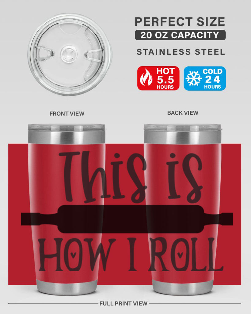 this is how i roll 76#- kitchen- Tumbler
