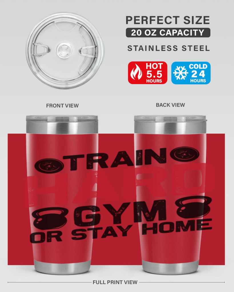 train hard gym or stay home 2#- gym- Tumbler