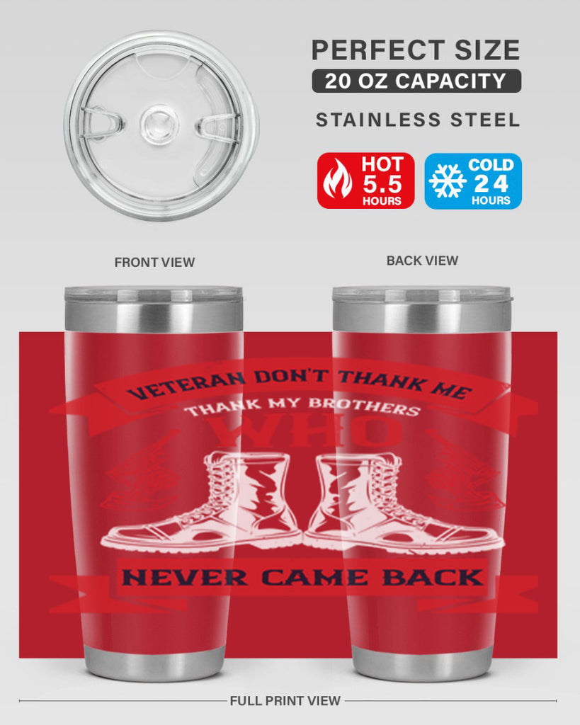 veteran dont thank me thank my brothes who never back 10#- Veterns Day- Tumbler