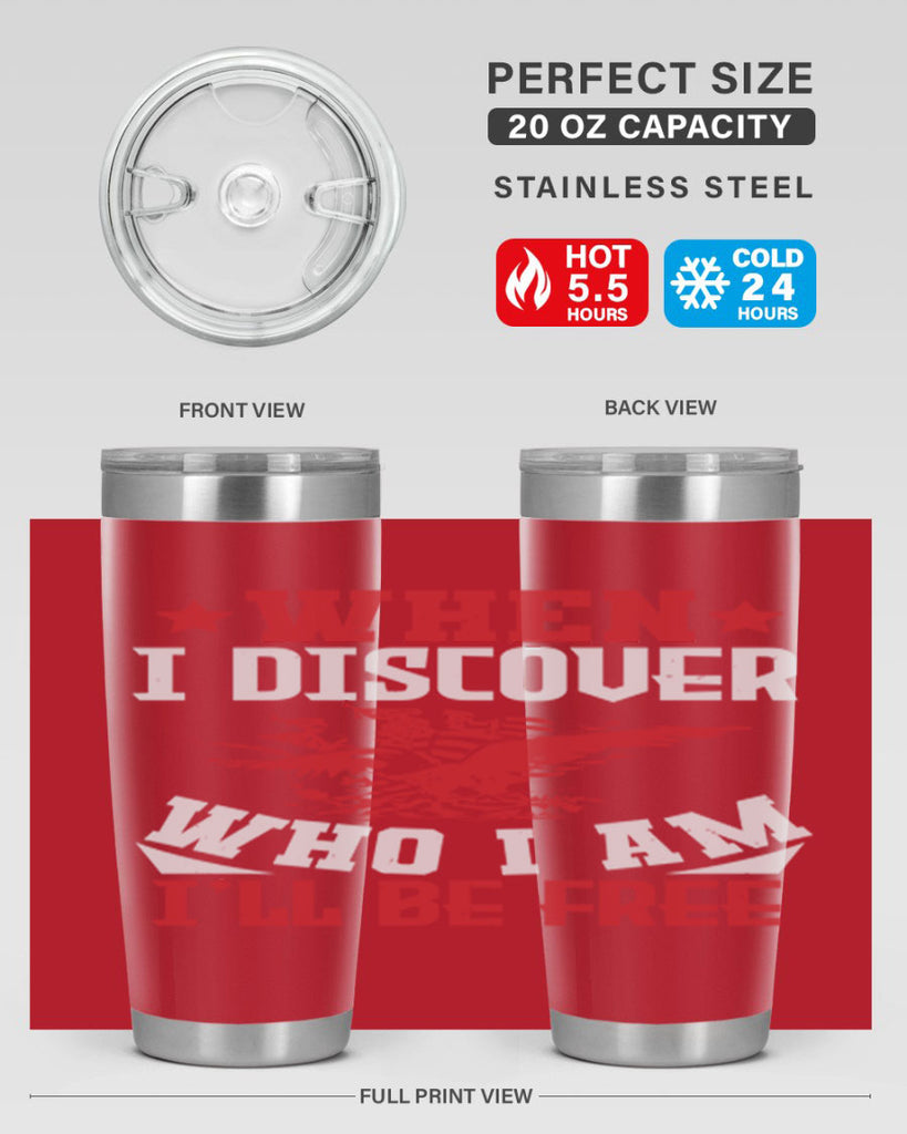 when i discover who i am Style 57#- Fourt Of July- Tumbler