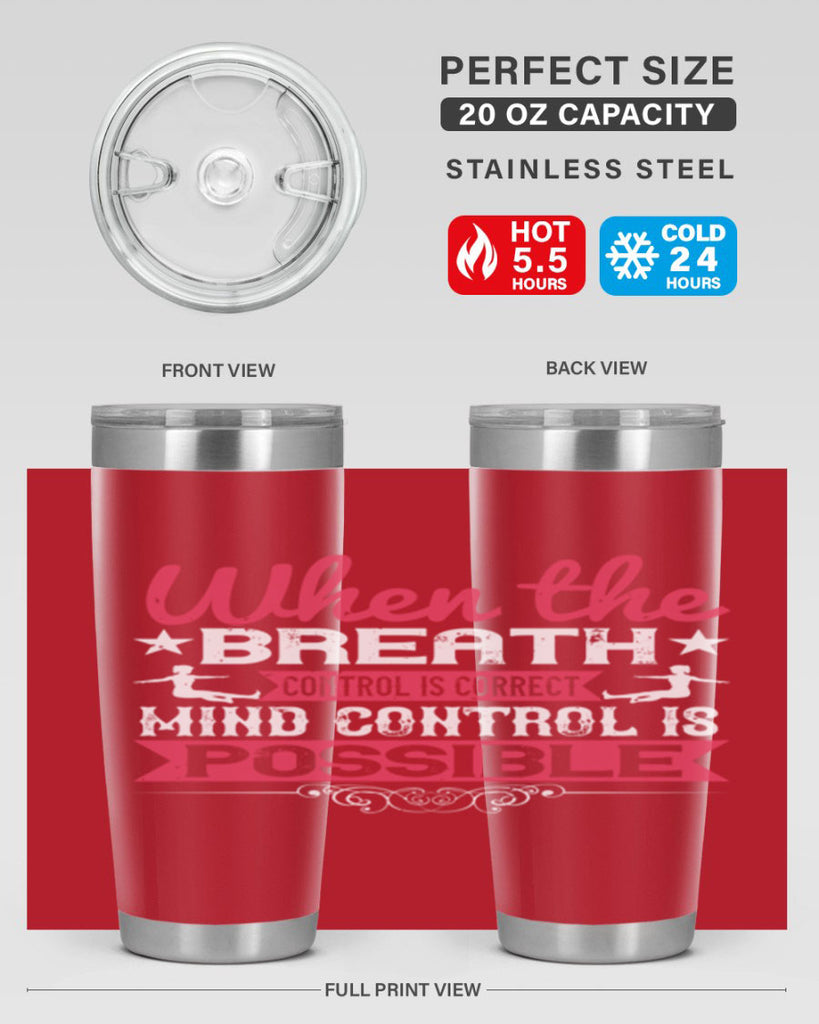 when the breath control is correct mind control is possible 40#- yoga- Tumbler