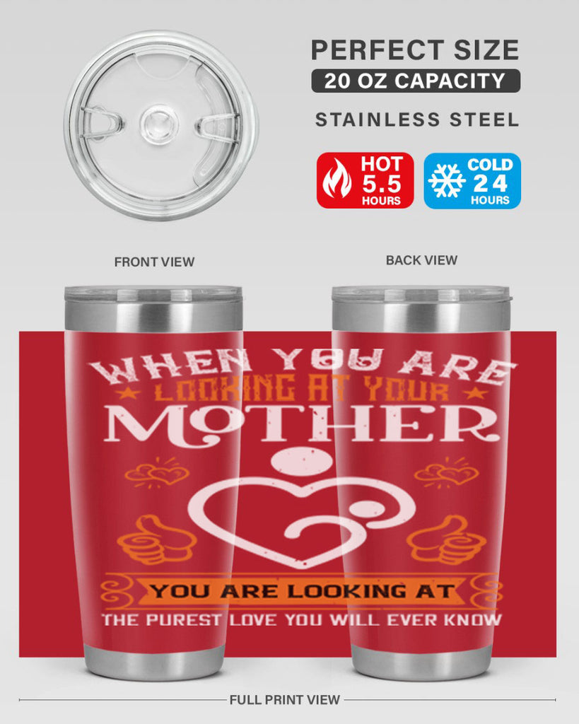 when you are looking 15#- mothers day- Tumbler