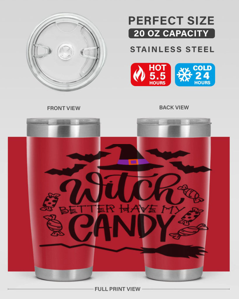 witch better have my candy 9#- halloween- Tumbler
