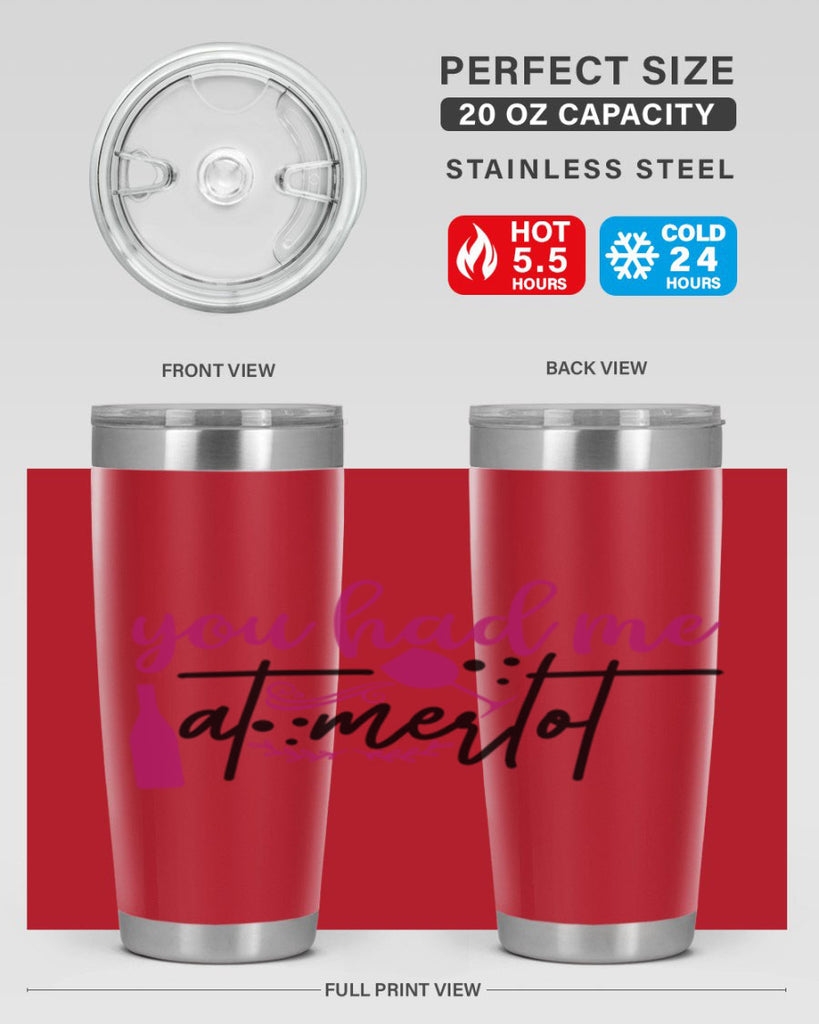 you had me at merlot 138#- wine- Tumbler