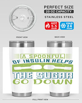 A Spoon Full Of Insulin Helps The Sugar Go Down Style 39#- diabetes- Tumbler