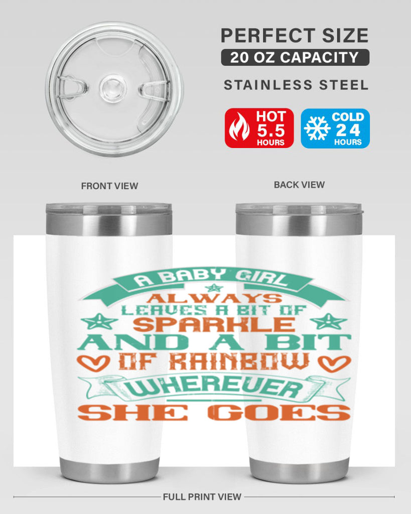 A baby girl always leaves a bit of sparkle and a bit of rainbow wherever she goes Style 145#- baby- tumbler