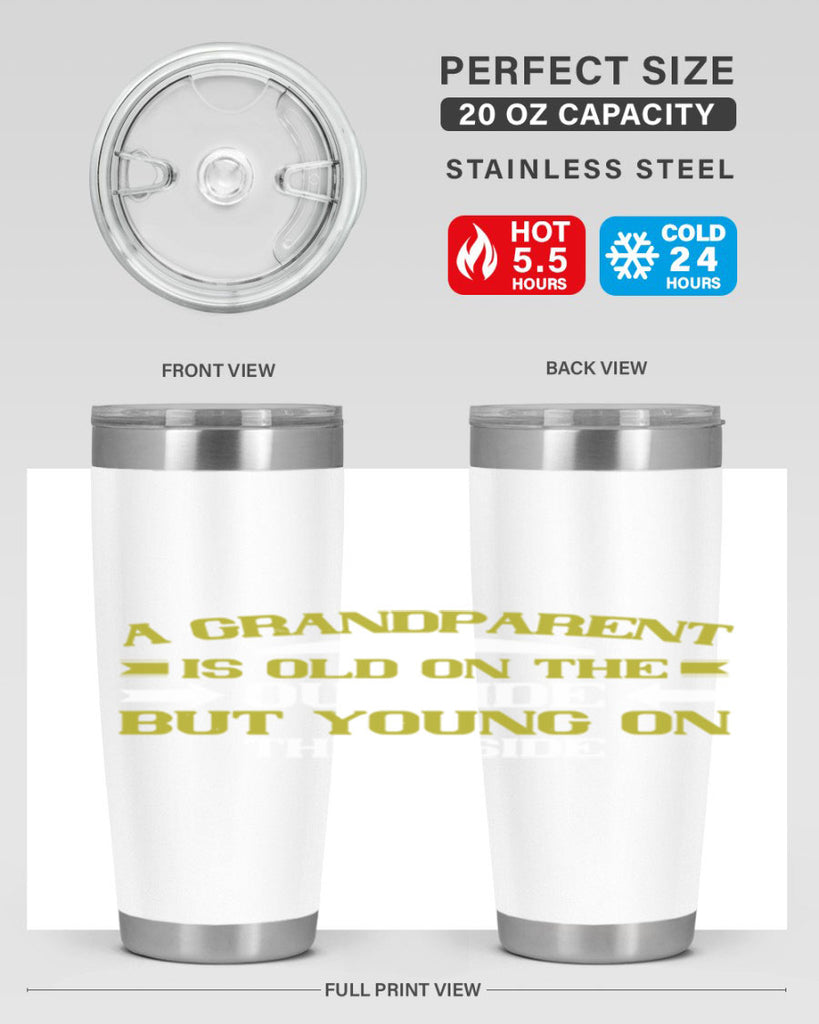 A grandparent is old on the outside but young on the inside 95#- grandma - nana- Tumbler