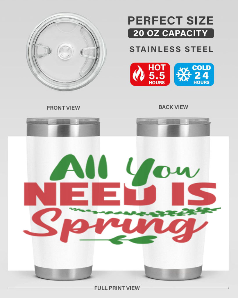 All You Need is Spring 17#- spring- Tumbler