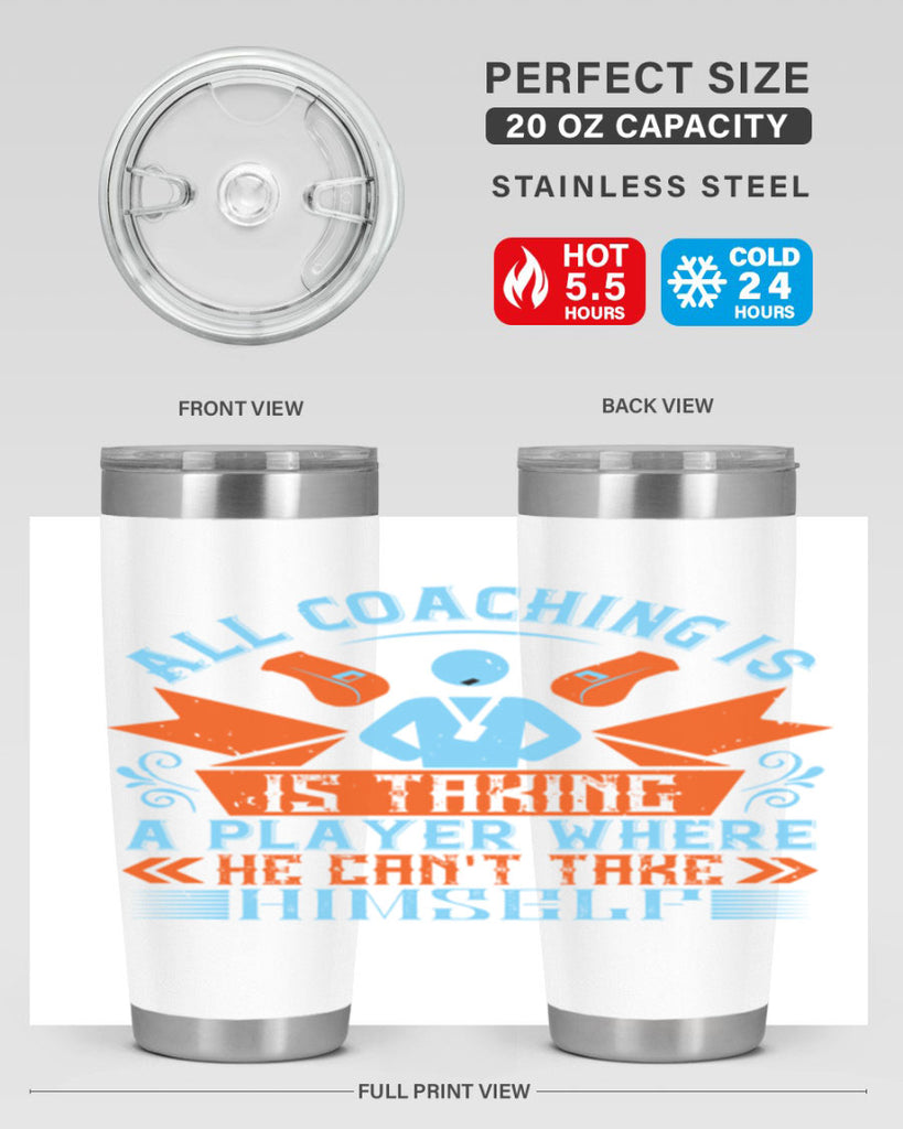 All coaching is is taking a player where he cant take himself Style 17#- coaching- tumbler