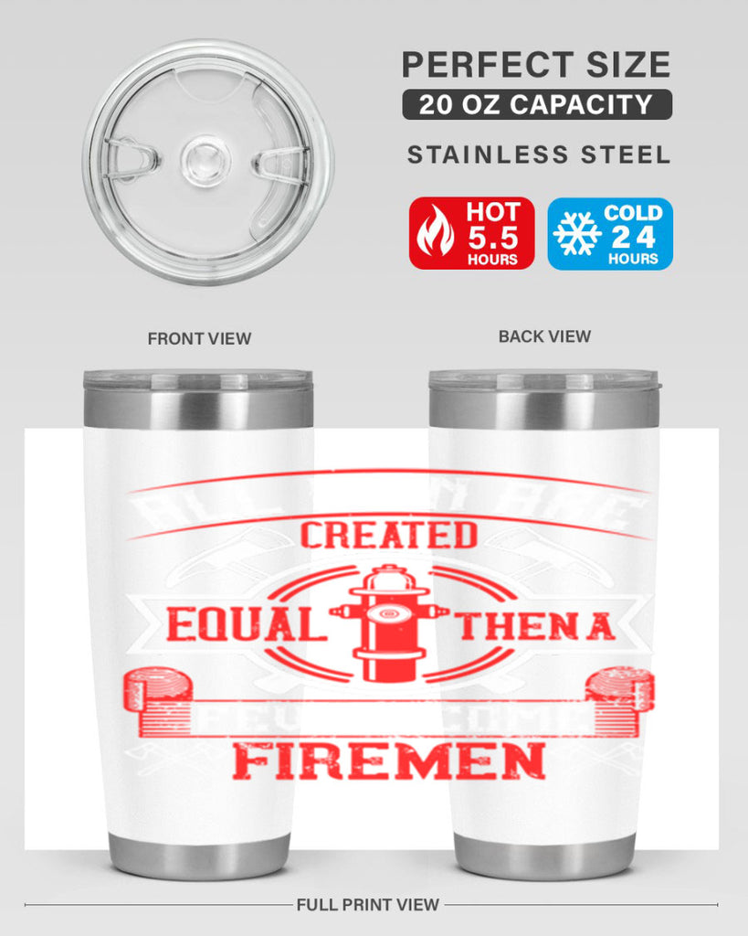 All men are created equal then a few become firemen Style 93#- fire fighter- tumbler