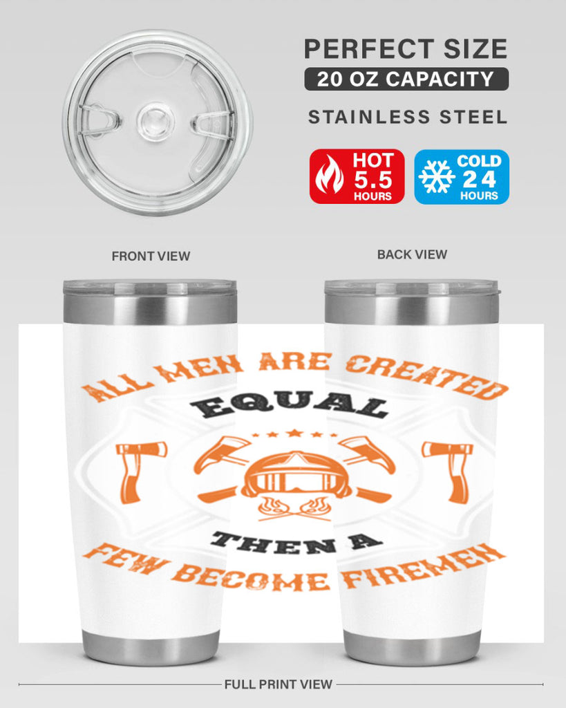 All men are created equal then a few become firemen Style 94#- fire fighter- tumbler