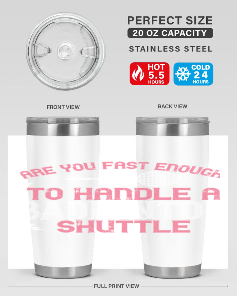 Are you fast enough to handle a badminton 1846#- badminton- Tumbler