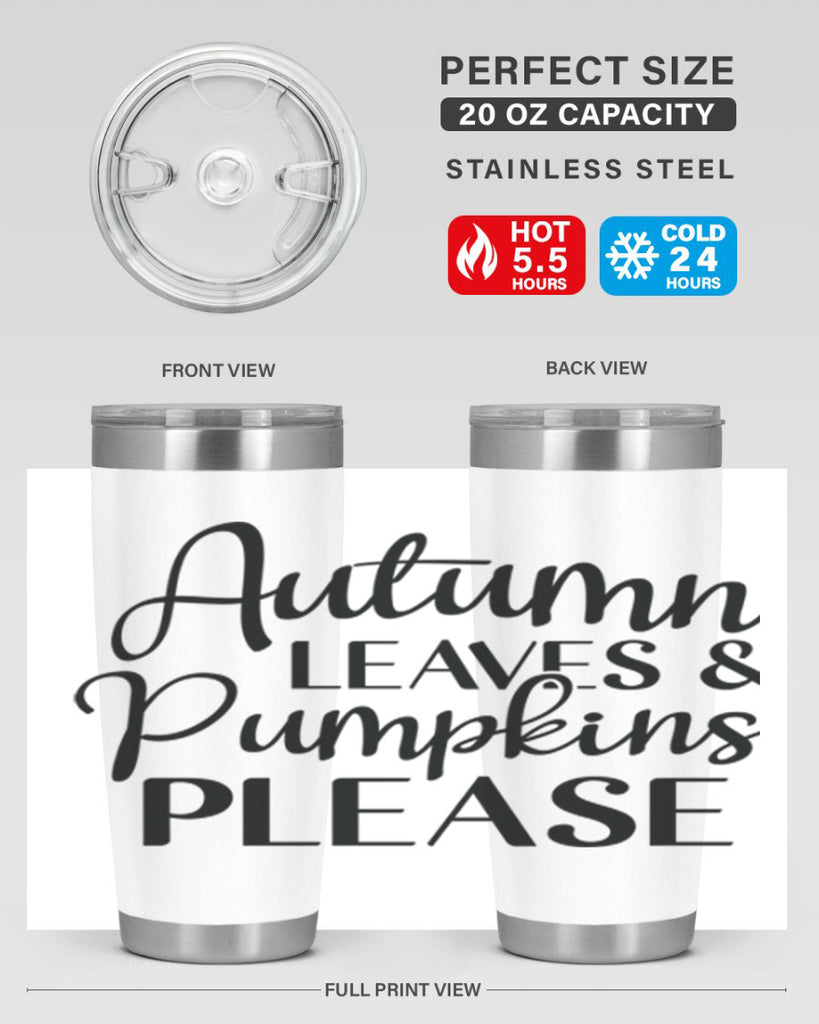 Autumn Leaves And Pumpkins Please 28#- fall- Tumbler