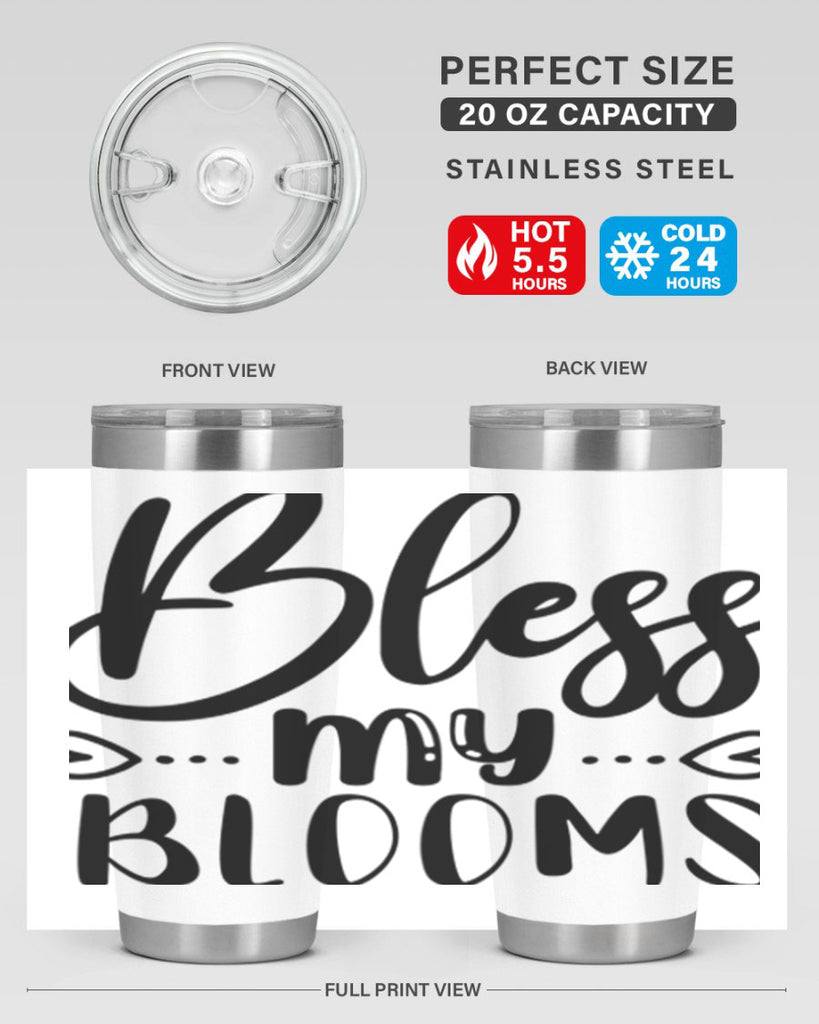 BLESS MY BLOOMS  64#- spring- Tumbler