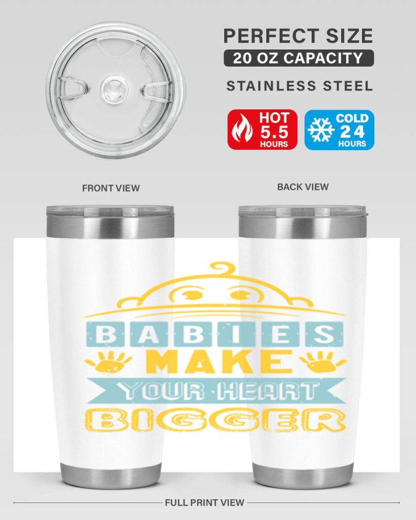 Babies make your heart bigger Style 17#- baby shower- tumbler