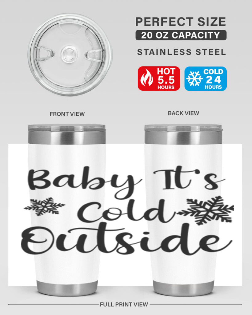 Baby Its Cold Outside 23#- winter- Tumbler