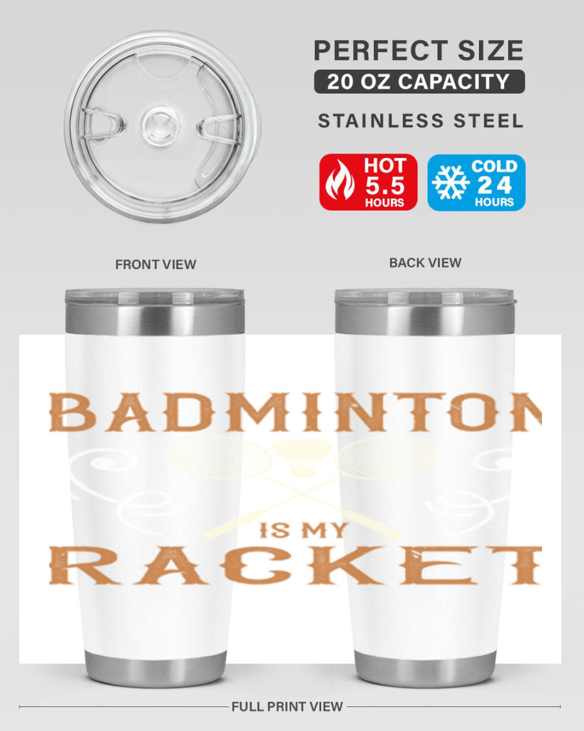Badminton is my racket 1557#- badminton- Tumbler