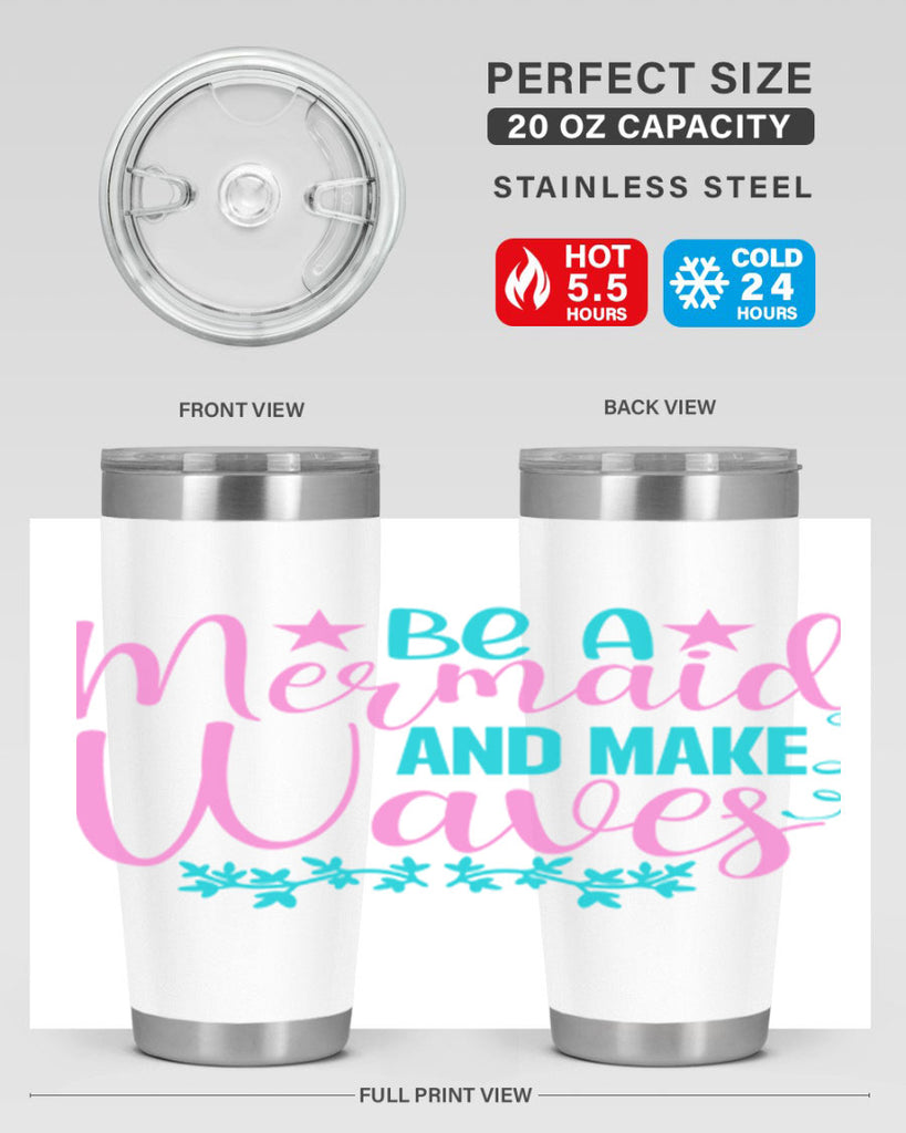 Be A Mermaid And Make Waves 47#- mermaid- Tumbler