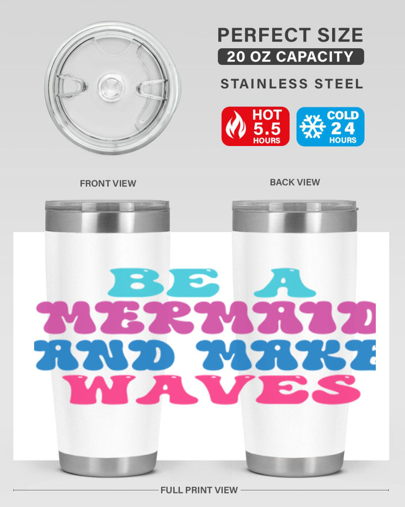 Be A Mermaid And Make Waves 48#- mermaid- Tumbler