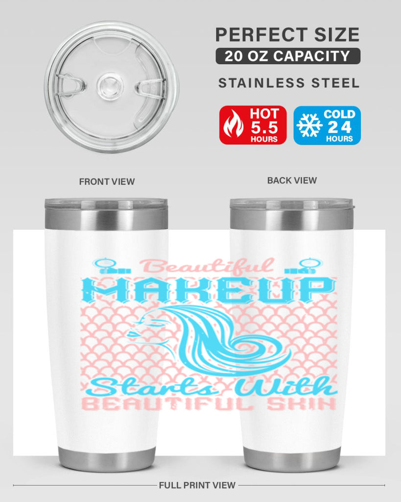 Beautiful makeup starts with beautiful skin Style 172#- make up- Tumbler