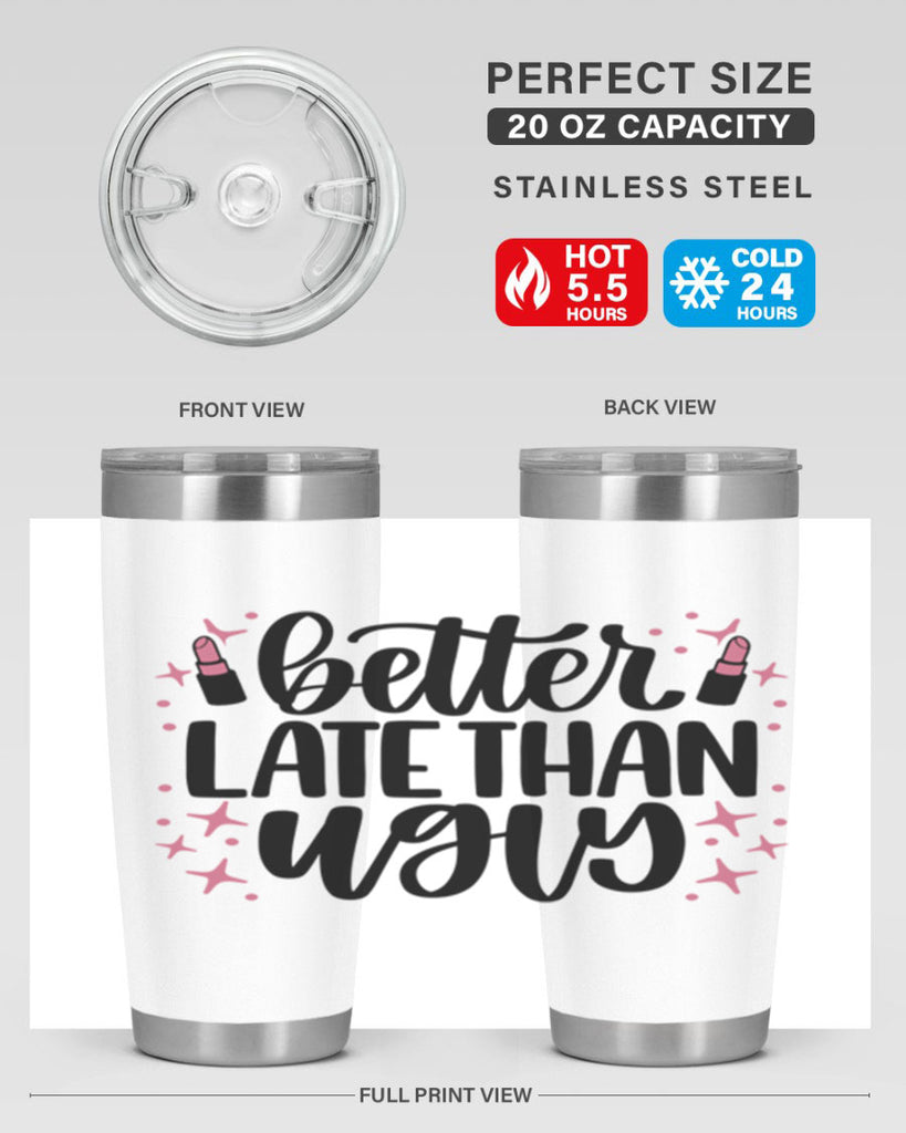 Better Late Than Ugly Style 133#- make up- Tumbler