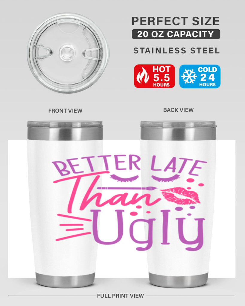 Better Late Than Ugly Style 248#- make up- Tumbler