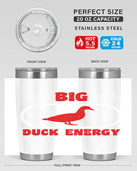 Big duck energy Style 6#- duck- Tumbler