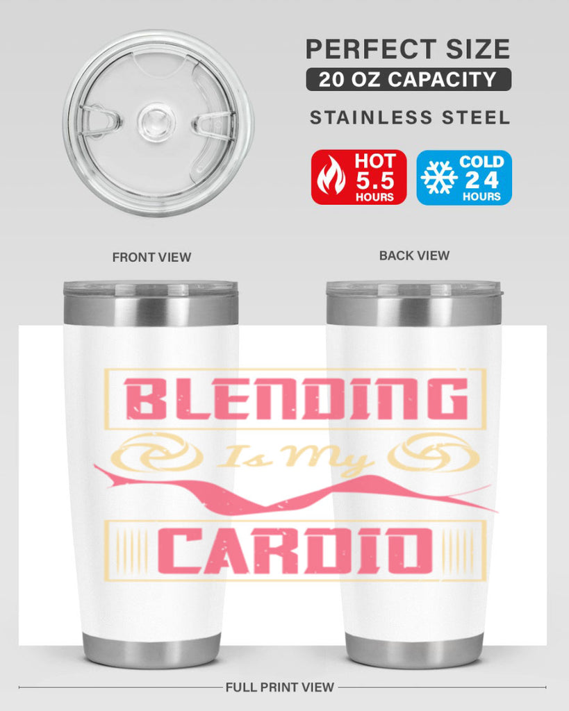 Blending is my cardio Style 167#- make up- Tumbler