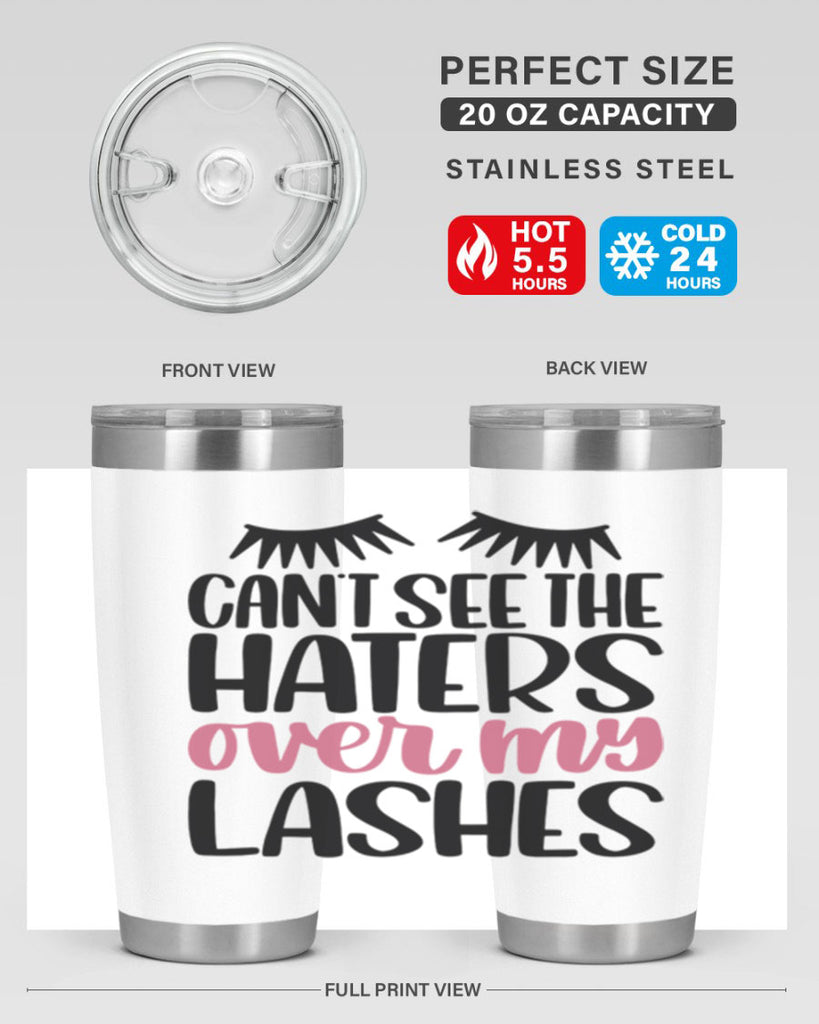 Can∩t See The Haters Over My Lashes Style 112#- make up- Tumbler