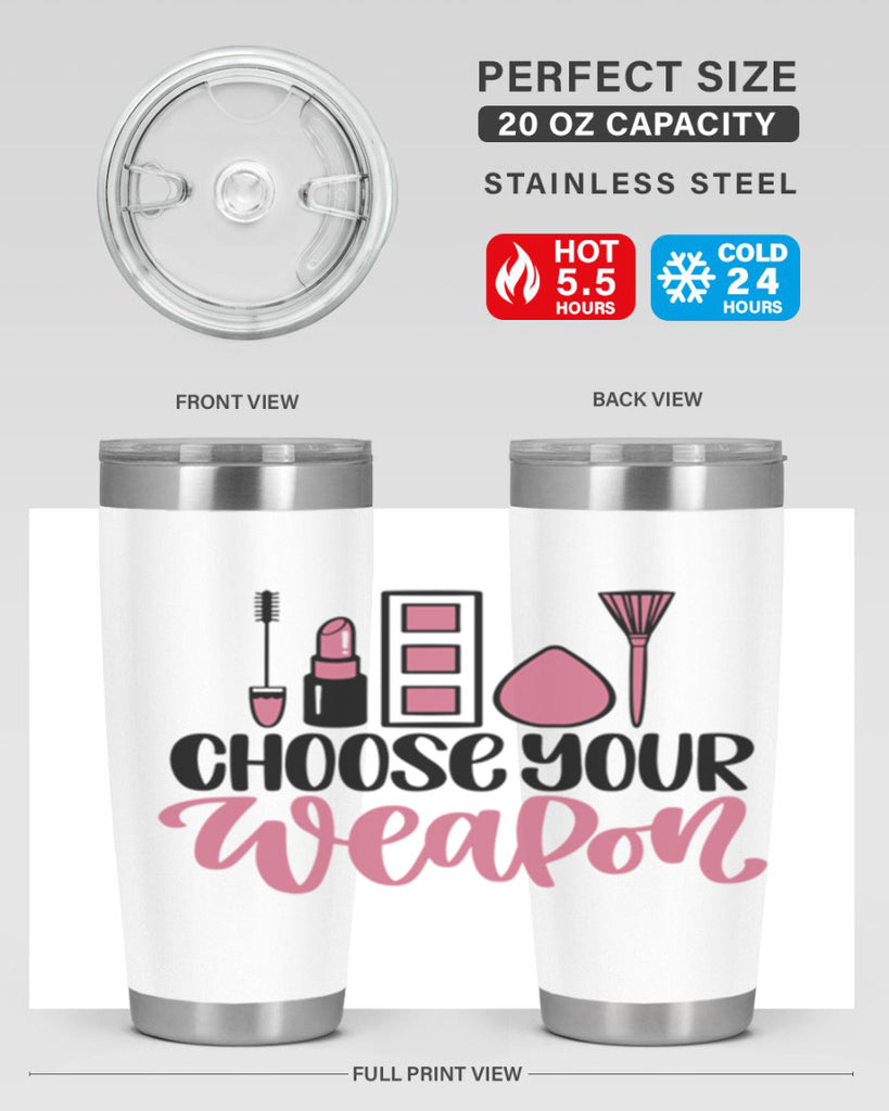 Choose Your Weapon Style 111#- make up- Tumbler