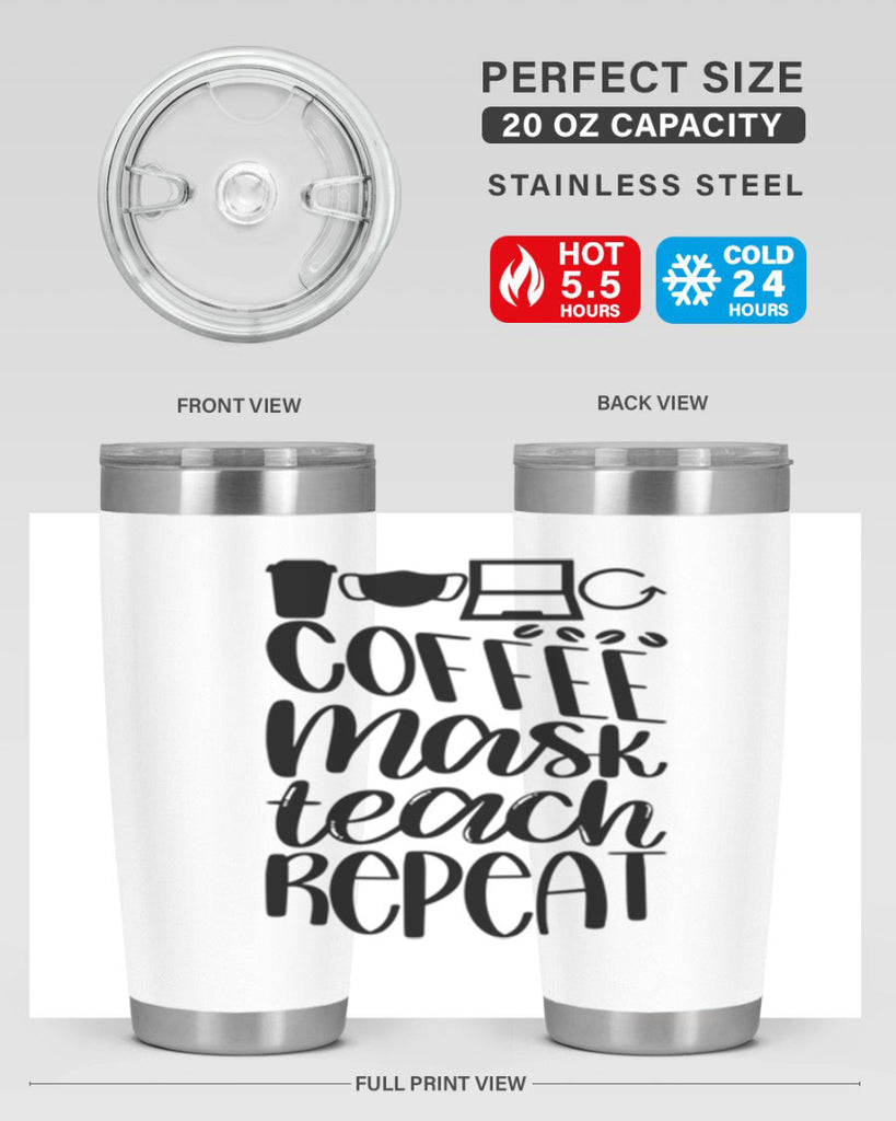Coffee Mask Teach Repeat Style 84#- teacher- tumbler