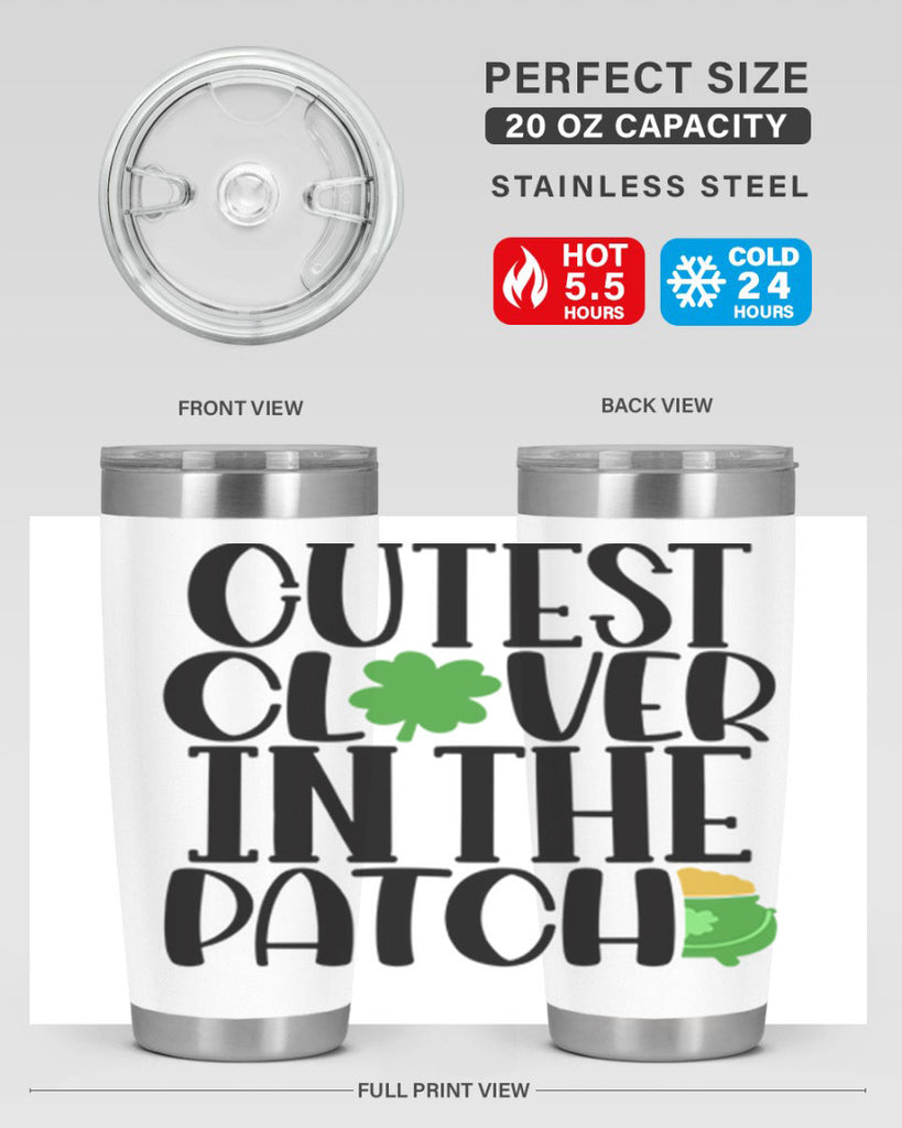 Cutest Clover In The Patch Style 102#- St Patricks Day- Tumbler