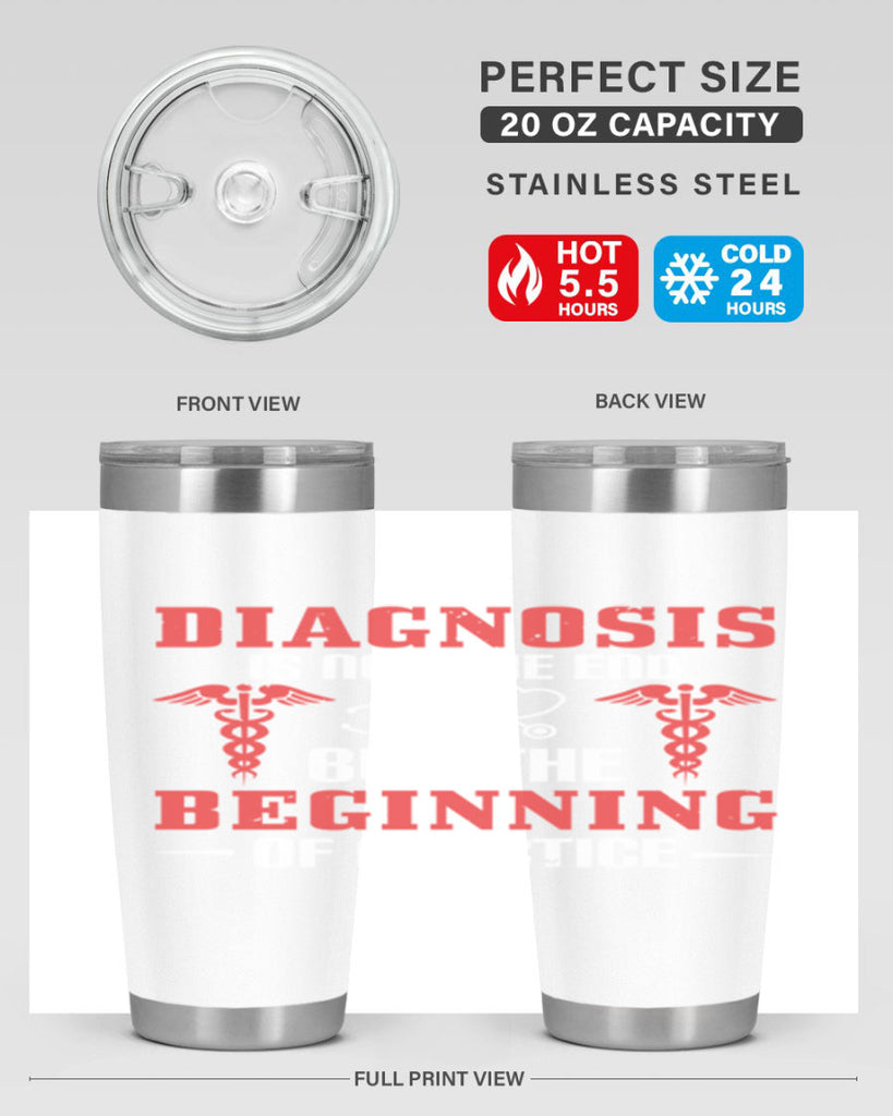 Diagnosis is not the end but the beginning of practice Style 397#- nurse- tumbler