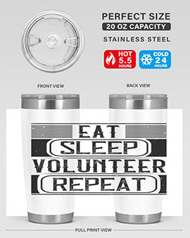 Eat Sleep Volunteer Repeat Style 15#- volunteer- Tumbler