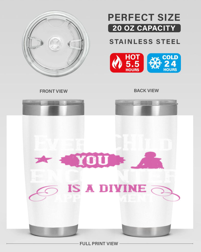 Every child you encounter is a divine appointment Style 38#- baby- Tumbler