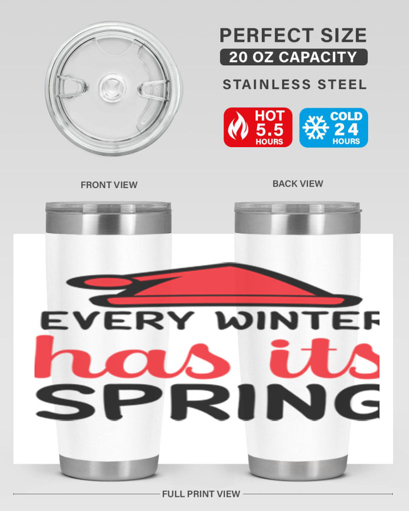 Every winter has its spring 101#- winter- Tumbler