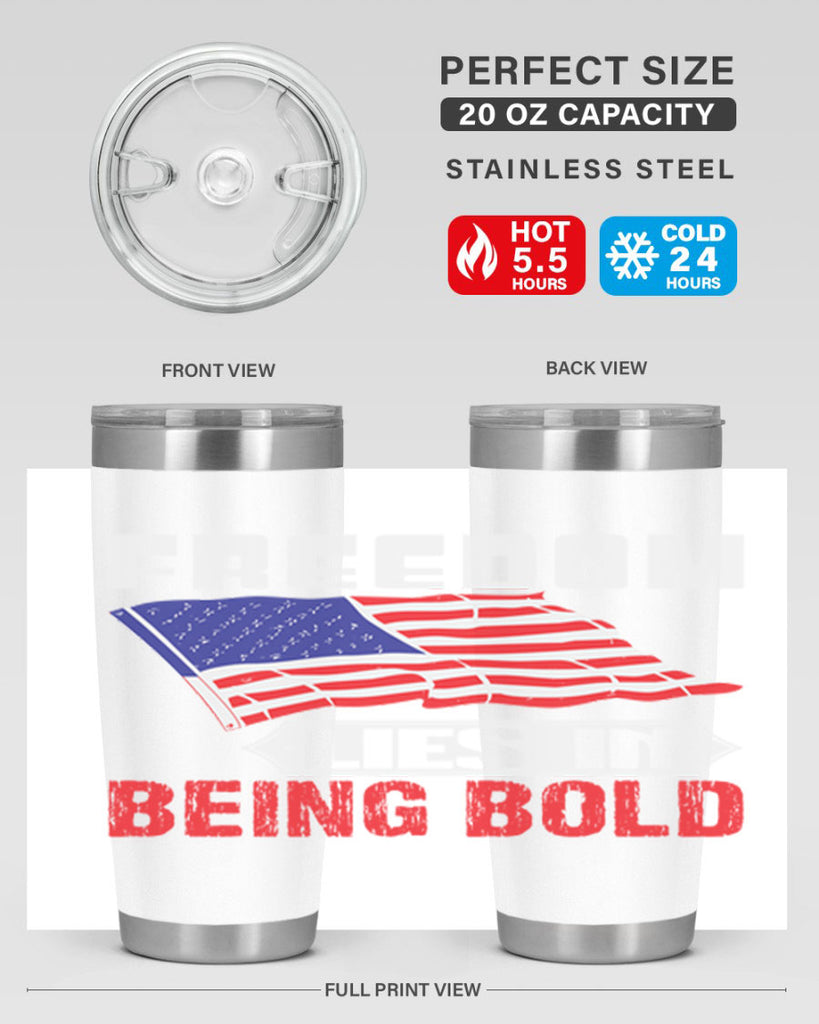 Freedom lies in being bold Style 10#- Fourt Of July- Tumbler