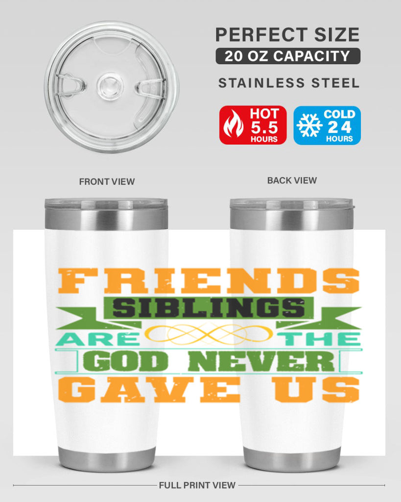 Friends are the siblings God never gave us Style 1#- Best Friend- Tumbler