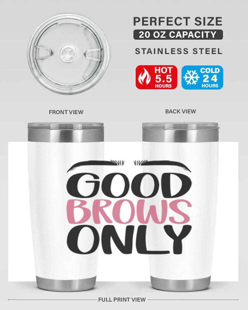 Good Brows Only Style 96#- make up- Tumbler