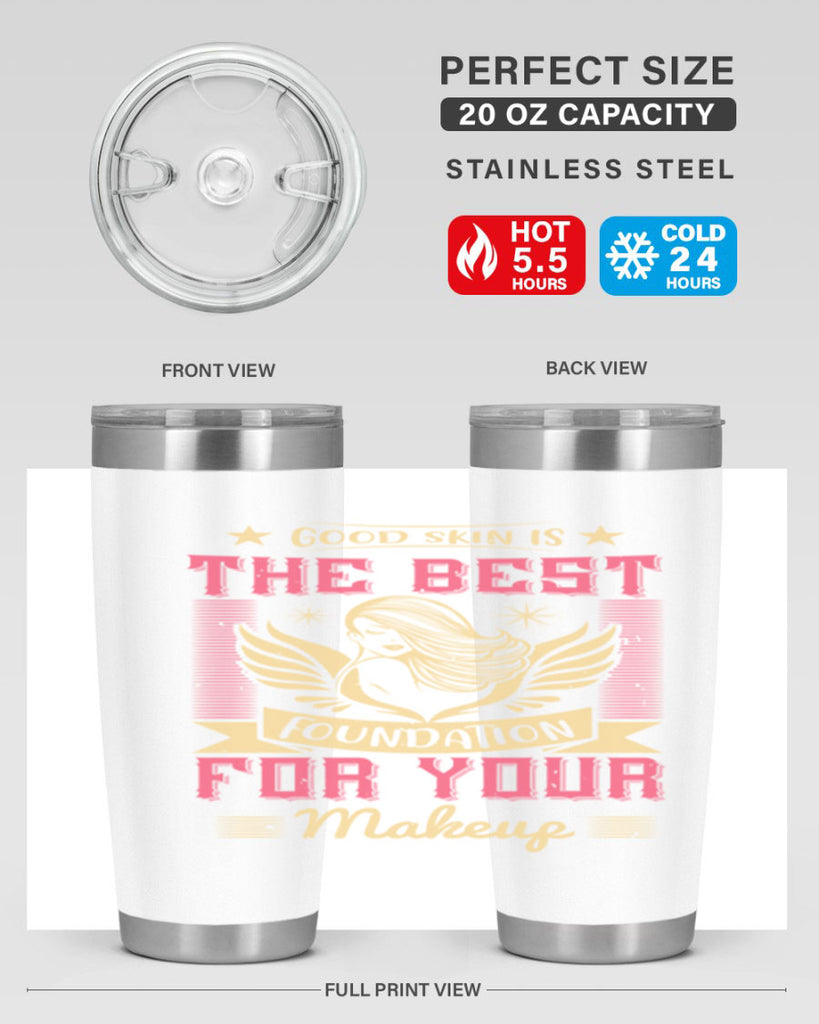 Good skin is the best foundation for your makeup Style 210#- make up- Tumbler