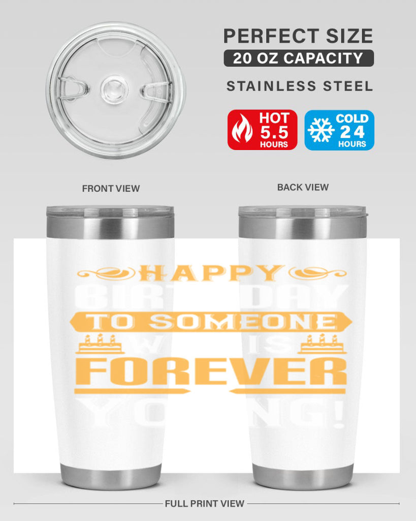 Happy birthday to someone who is forever young Style 80#- birthday- tumbler