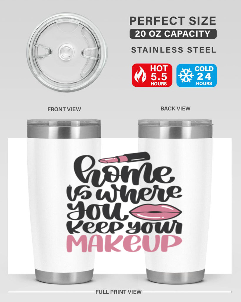 Home Is Where You Keep Your Makeup Style 87#- make up- Tumbler