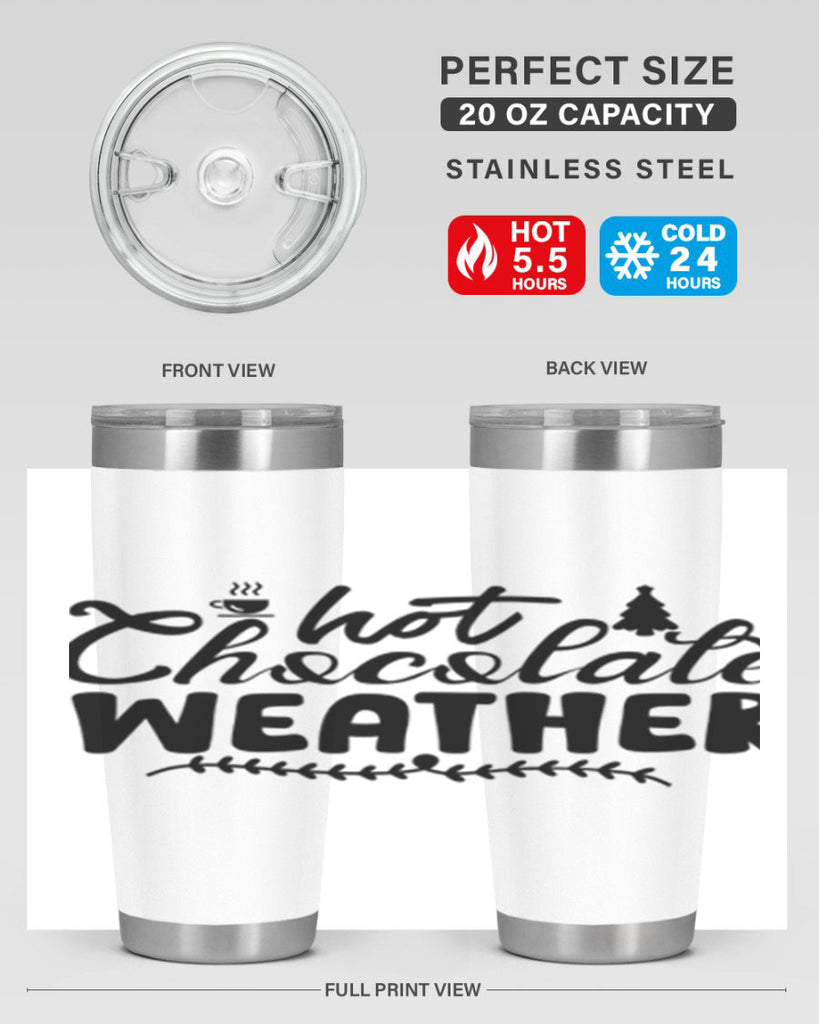 Hot Chocolate Weather 197#- winter- Tumbler