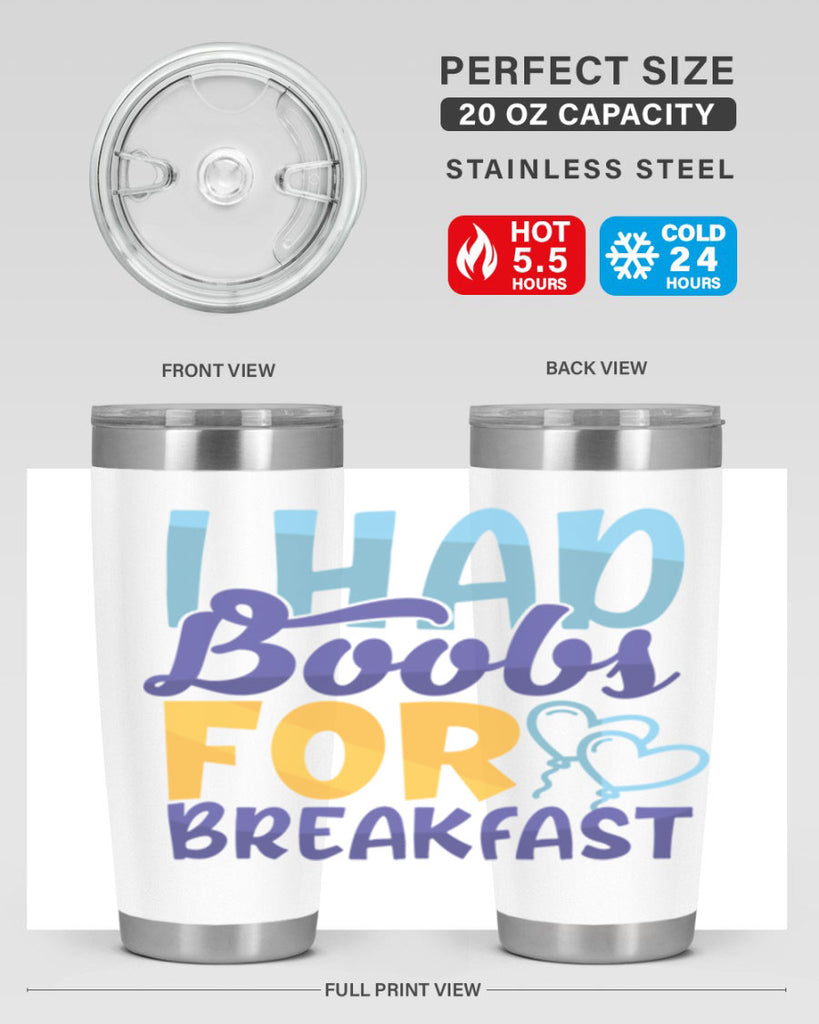 I Had Boobs For Breakfast Style 250#- baby- tumbler