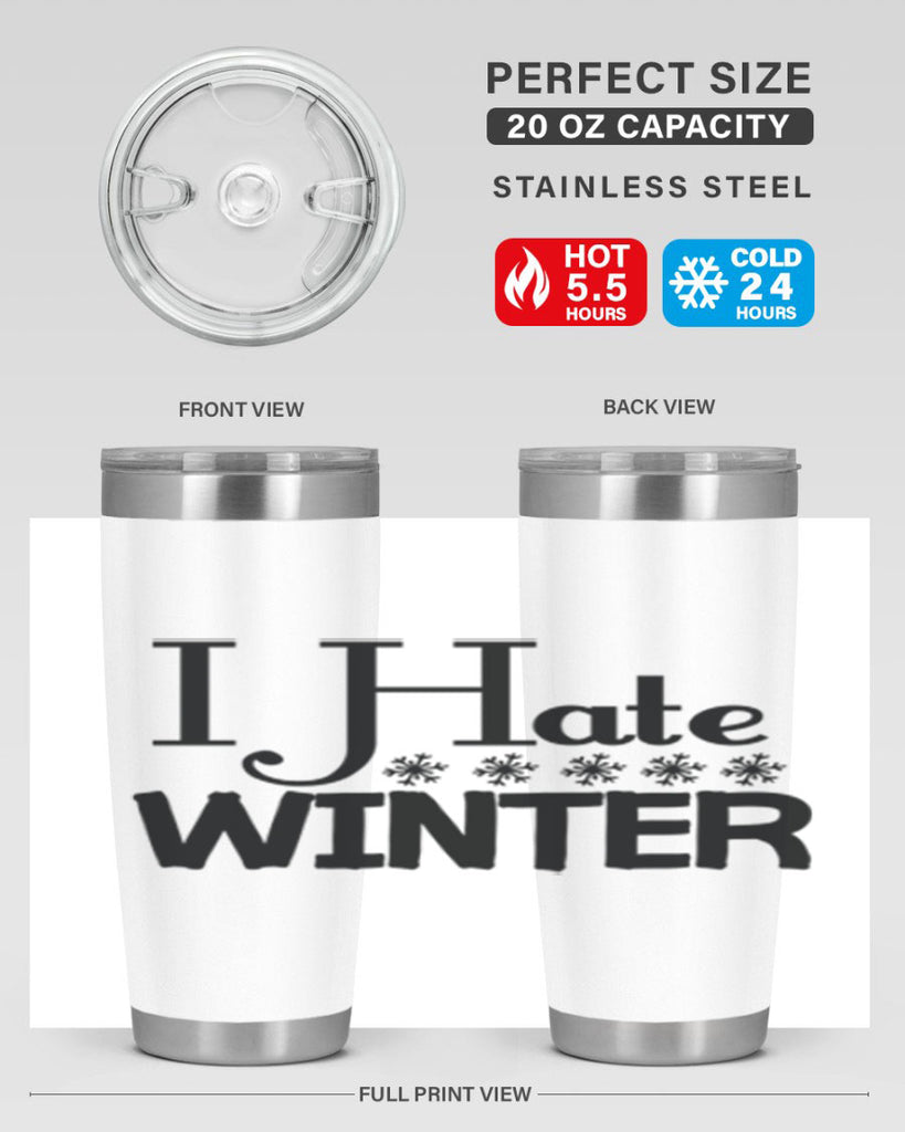 I Hate Winter 223#- winter- Tumbler