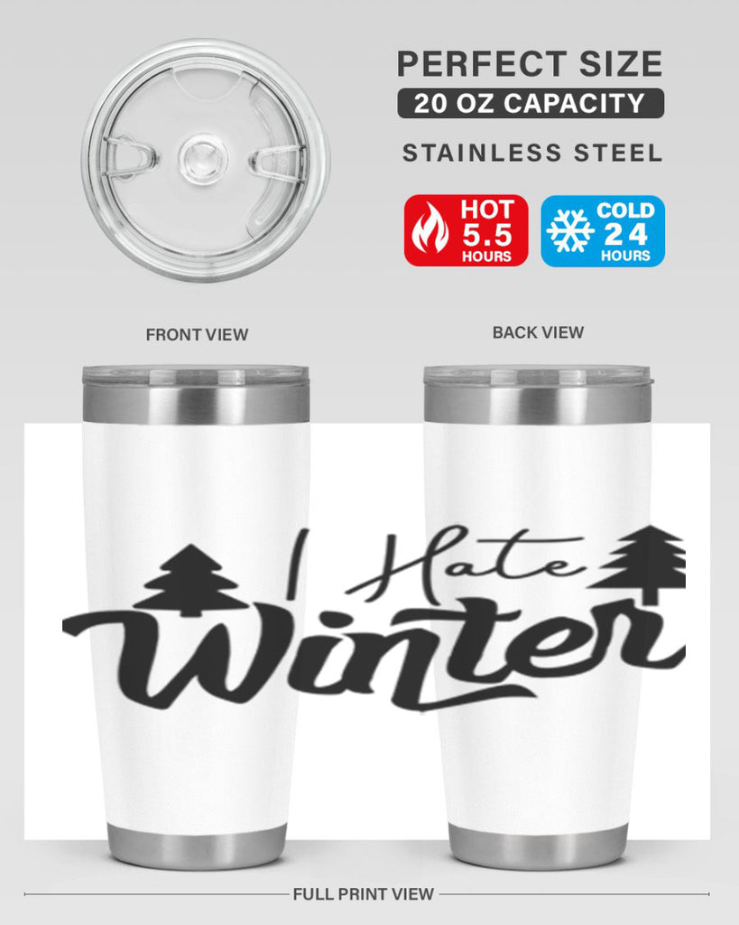 I Hate Winter 224#- winter- Tumbler