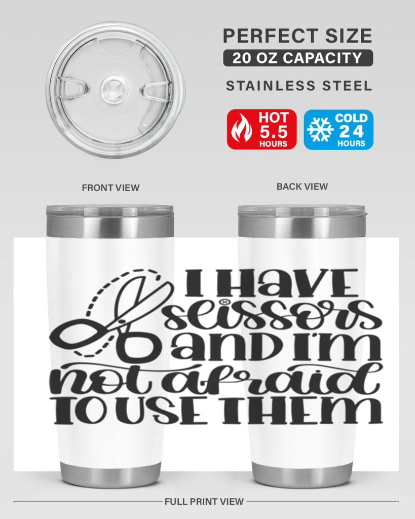 I Have Scissors And Im Not 22#- crafting- Tumbler