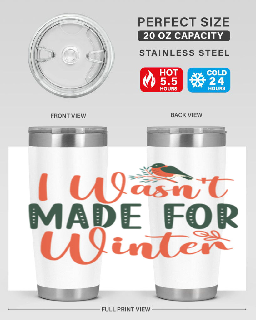 I Wasnt Made For Winter 235#- winter- Tumbler