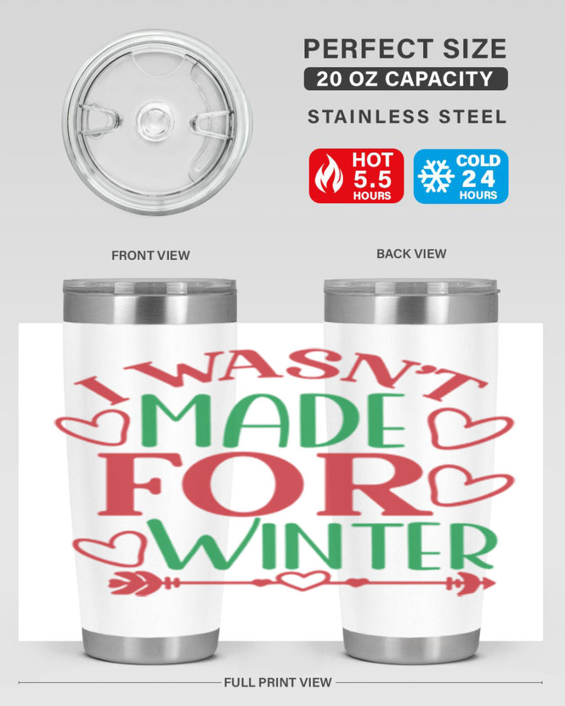 I Wasnt Made For Winter 236#- winter- Tumbler