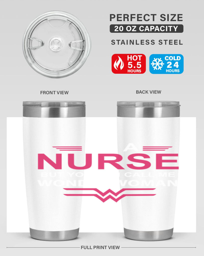 I am nurse but you can call me wonder woman Style 327#- nurse- tumbler